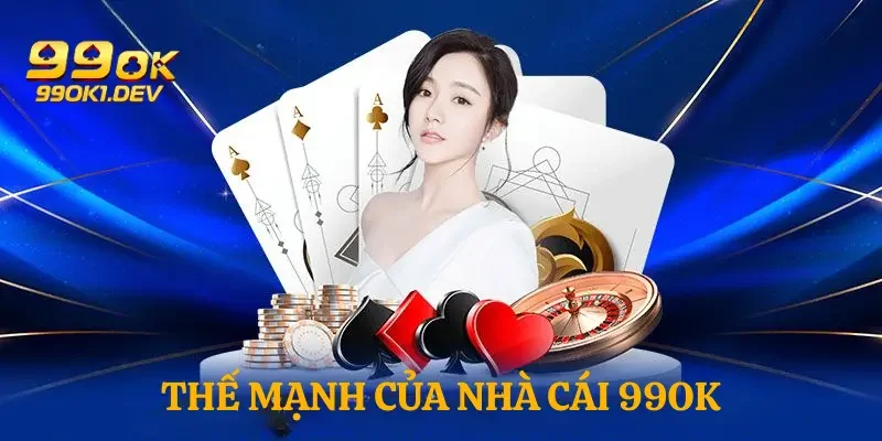Thế mạnh của nhà cái phù hợp với nhu cầu của người chơi
